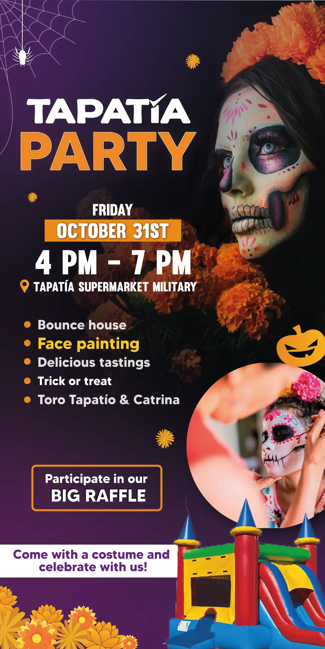 TAPATÍA PARTY | VIERNES 31 DE OCTUBRE | 4 PM - 7 PM | TAPATÍA SUPERMARKET MILITARY | Brinca brinca | Pintacaritas | Deliciosas degustaciones | Dulce o truco (Trick or treat) | Toro Tapatío y Catrina | Participa en nuestra GRAN RIFA | Ven disfrazado y comparte con nosotros.