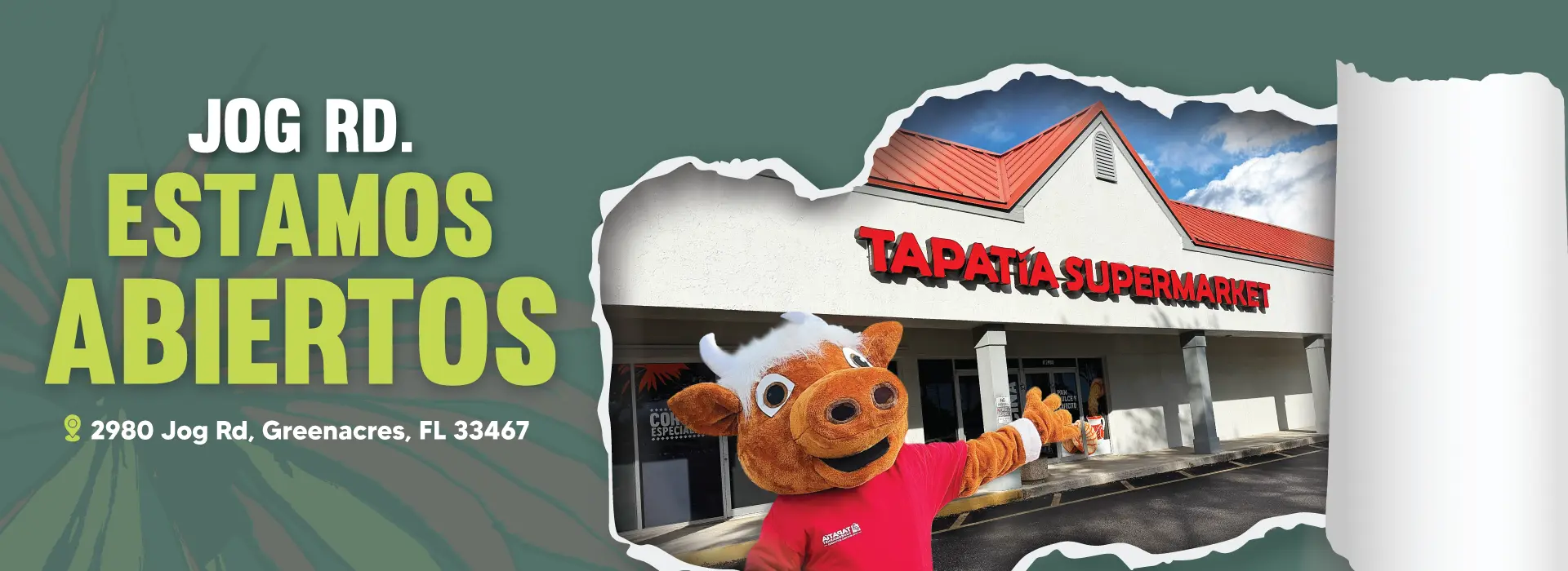 JOG RD. ESTAMOS ABIERTOS | 2980 Jog Rd, Greenacres, FL 33467 | TAPATÍA SUPERMARKET