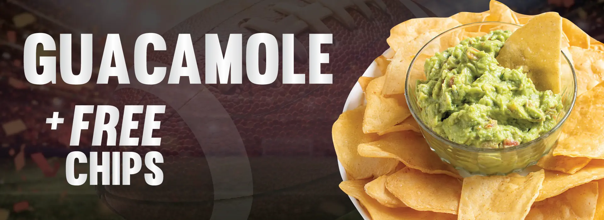 GUACAMOLE + FREE CHIPS