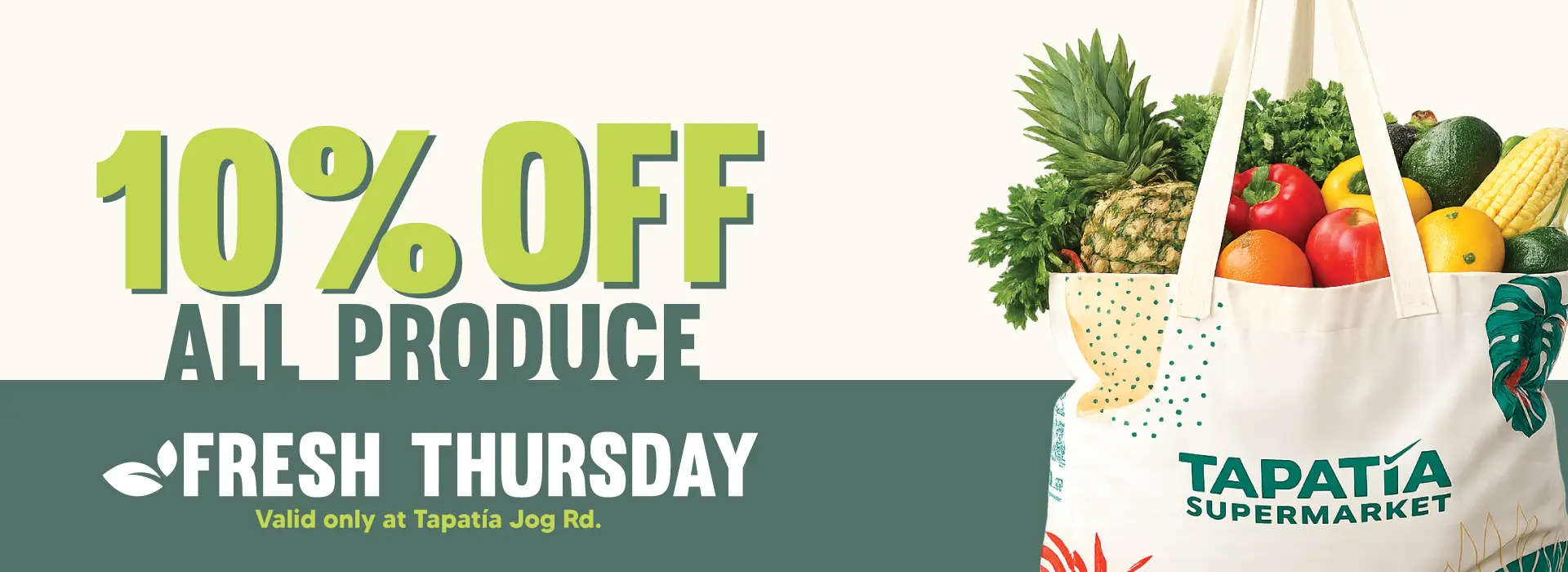 10% OFF | TODO EN PRODUCE | JUEVES DE FRESCURA | (Oferta válida los jueves en Tapatía Jog Rd.)