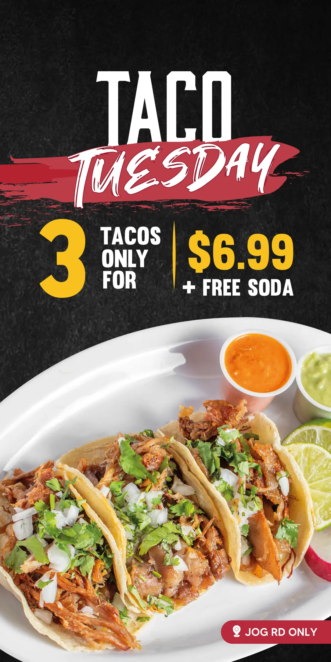 TACO TUESDAY | 3 TACOS SOLO POR | $6.99 + SODA GRATIS | SOLO EN JOG RD