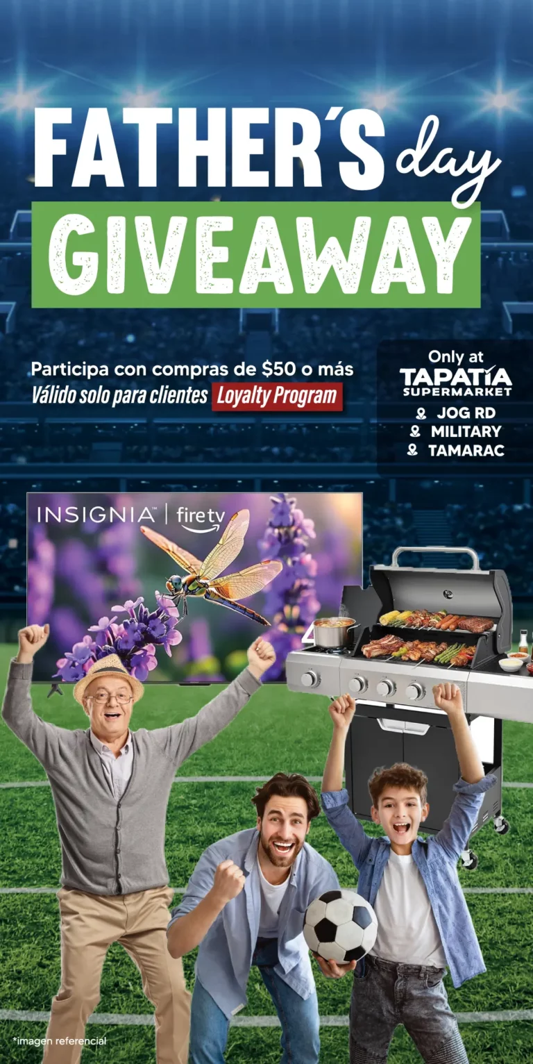 Father's day GIVEAWAY | Participa con compras de $50 o más | Válido solo para clientes Loyalty Program | Only at | TAPATÍA SUPERMARKET | Jog Rd | Military | Tamarac